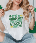 It's a Good Day To Have a Lucky Day | T-Shirt (SALE) - The Local Space