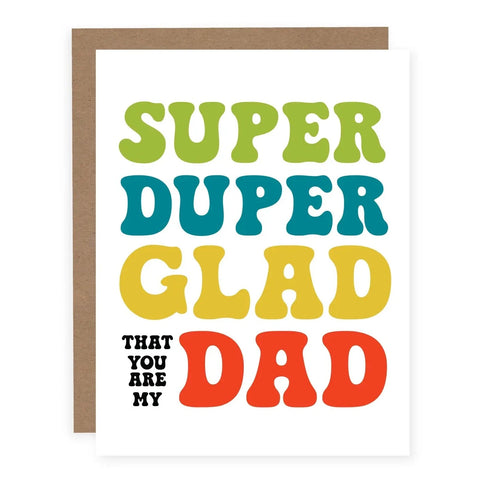 Super Glad That You're My Dad | Greeting Card - The Local Space