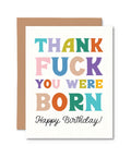Pretty By Her Thank Fuck You Were Born greeting card funny birthday card - The Local Space