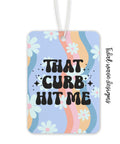 That Curb Hit Me | Car Air Freshener - The Local Space