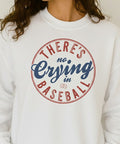 White sweatshirt with 'There's no crying in baseball' text design.
