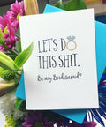 Top Hat and Monocle Let’s Do This Shit Bridesmaid Greeting Card - The Local Space