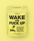 Wake the Fuck Up | Loose Leaf Tea - The Local Space