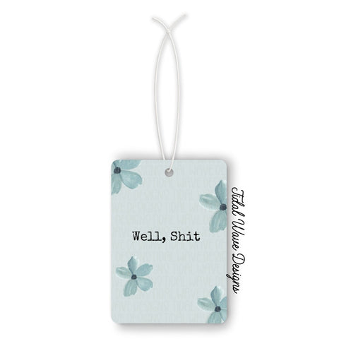 Tidal Wave Designs Well Shit car air freshener reusable customizable - The Local Space