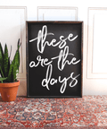 William Rae Designs These Are the Days Wood Sign – 18" x 24" - The Local Space