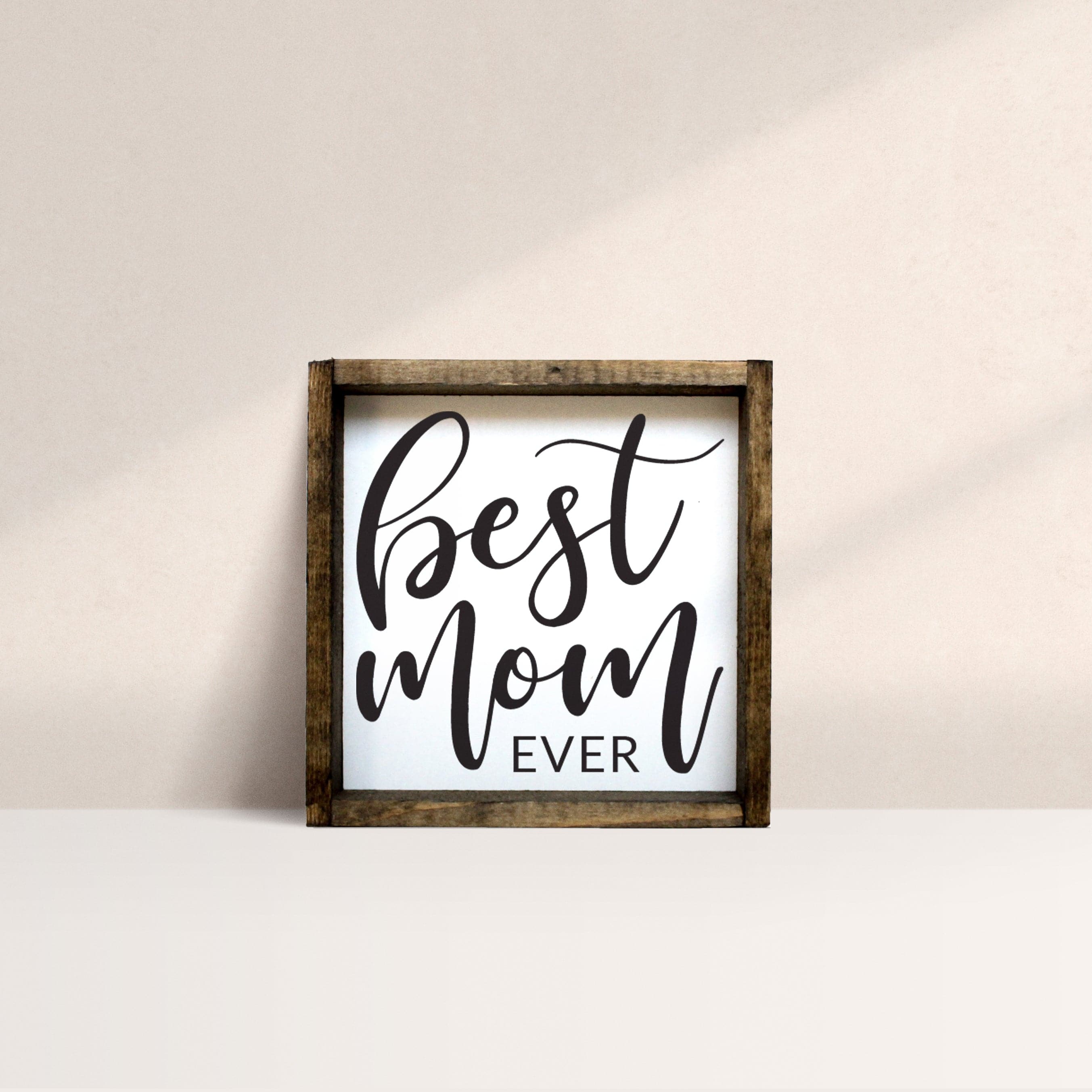 Best Mom Ever | Wood Sign - The Local Space