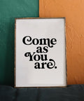 Come As You Are | Wood Sign - The Local Space