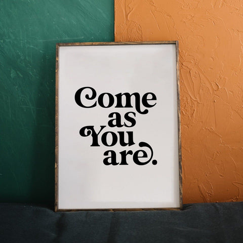 Come As You Are | Wood Sign - The Local Space