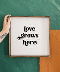 Love Grows Here | Wood Sign - The Local Space