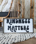 Williamraedesigns Kindness Matters Wood Sign (12” x 24”) - The Local Space