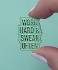 Work Hard & Swear Often | Enamel Pin - The Local Space