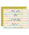 Pretty By Her You Are the Fucking Best greeting card funny card - The Local Space