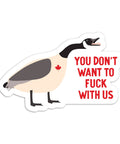 You Don't Want to Fuck With Us | Sticker - The Local Space