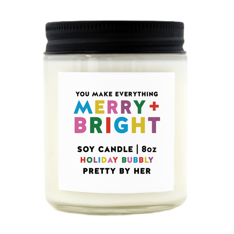 You Make Everything Merry And Bright | Candle - The Local Space