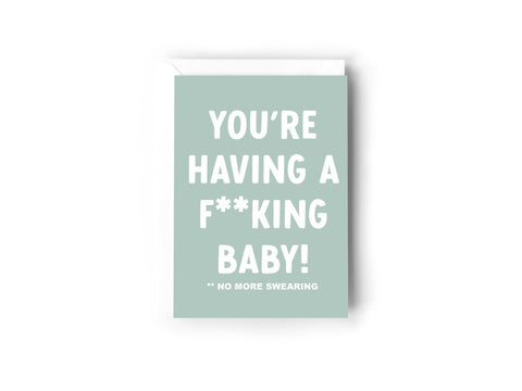 You're Having a F**king Baby | Greeting Card - The Local Space